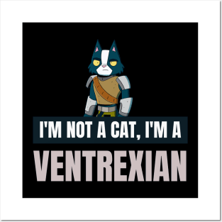 I'm not a cat, I'm a ventrexian Posters and Art
